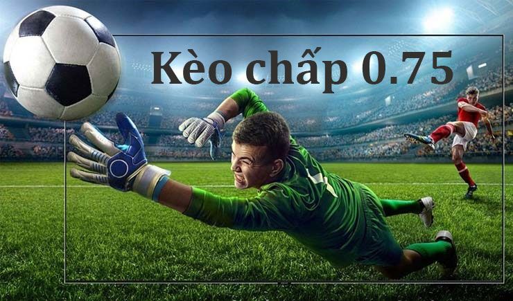 keo 0.75 3 Khi tham gia cá cược kèo chấp 0.75, có một số cảnh báo quan trọng cần nhớ: