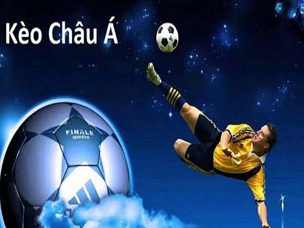 keo chau a 3 Phương pháp bắt kèo châu Á chuẩn xác 100%