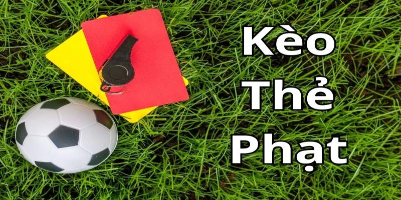 keo the phat 1 Kèo thẻ phạt tại Keobongda