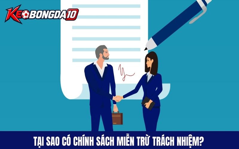 Tại sao có chính sách miễn trừ trách nhiệm đối với thành viên?