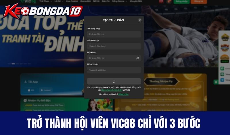 Trở thành hội viên Vic88 chỉ với 3 bước đơn giản