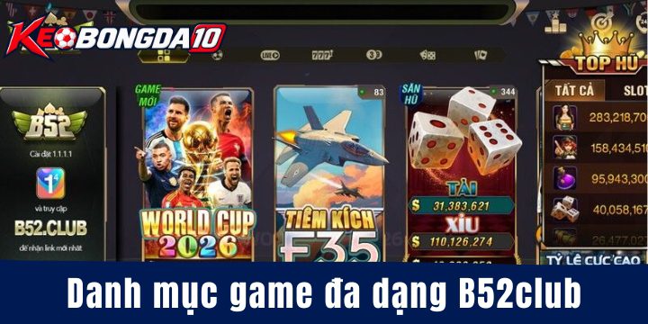Danh mục game đa dạng B52club