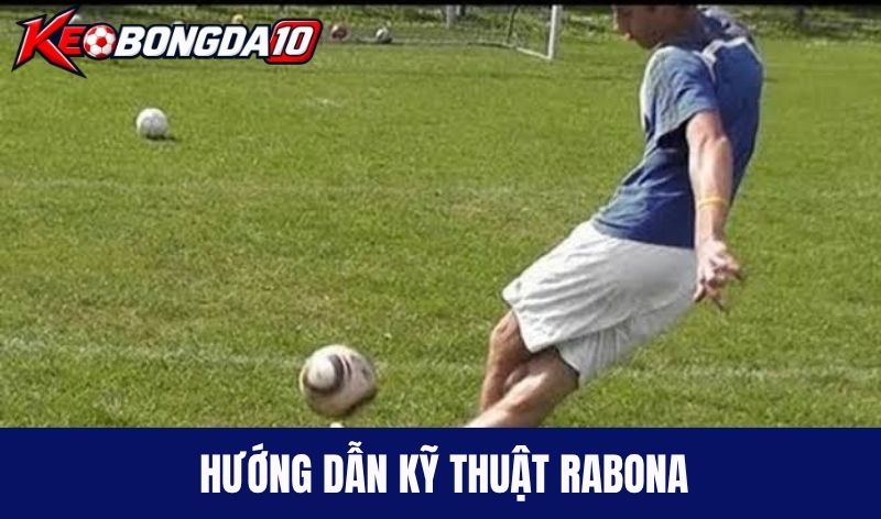 Hướng dẫn kỹ thuật Rabona