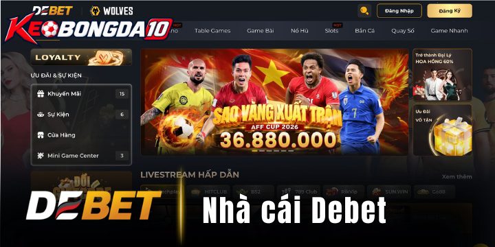 nha cai Debet 2026 Debet – Nhà cái cá cược trực tuyến đa dạng, đăng ký nhận 88K
