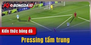 Pressing tầm trung - Giải thích thuật ngữ trong bóng đá 