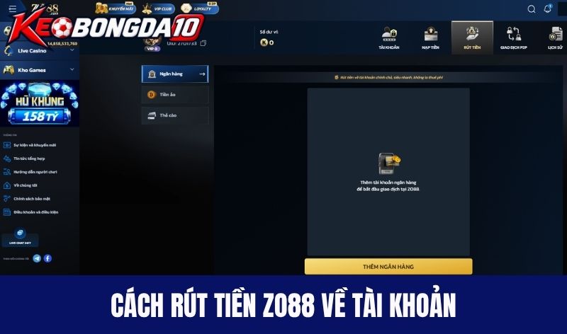 Cách rút tiền từ nhà cái Zo88 về tài khoản