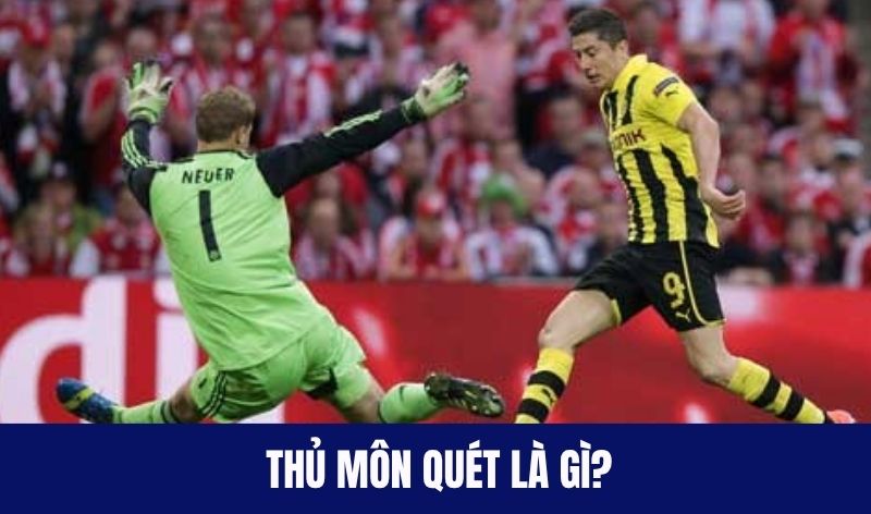 Thủ môn quét là gì?