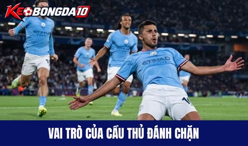 vai tro cau thu danh chan Vai trò của cầu thủ đánh chặn trong đội bóng