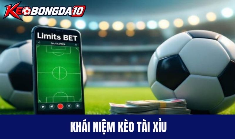 khai niem keo tai Khái niệm kèo tài xỉu