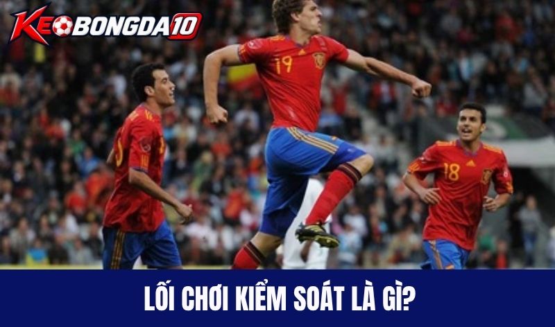 Lối chơi kiểm soát là gì?