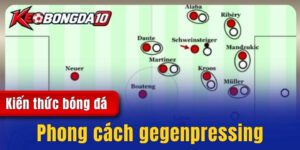 Phong cách gegenpressing - Giải thích thuật ngữ chi tiết nhất