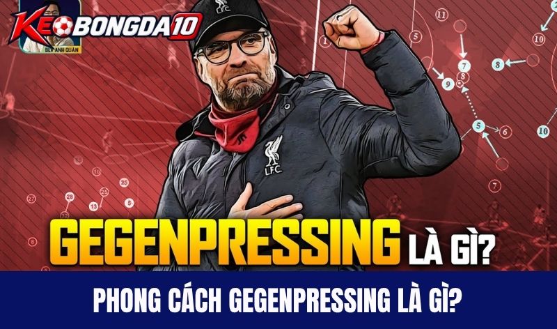 phong cach gegenpressing la gi Phong cách gegenpressing là gì?