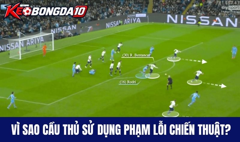Vì sao cầu thủ sử dụng phạm lỗi chiến thuật?